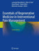 Essentials of Regenerative Medicine in Interventional Pain Management by Laxmaiah Manchikanti