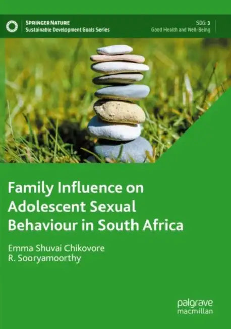 Family Influence on Adolescent Sexual Behaviour in by Emma Shuvai Chikovore