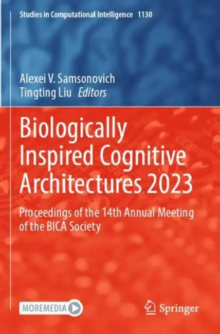Biologically Inspired Cognitive Architectures 2023: Proceedings of the 14th Annual Meeting of the BICA Society by Alexei V. Samsonovich