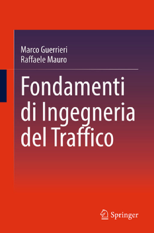 Fondamenti Di Ingegneria del Traffico by Marco Guerrieri, Raffaele Mauro