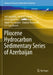 Pliocene Hydrocarbon Sedimentary Series of Azerbaijan by Akif Alizadeh