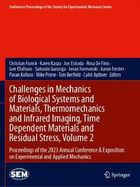 Challenges in Mechanics of Biological Systems and Materials, Thermomechanics and Infrared Imaging, Time Dependent Materials and Residual Stress by Christian Franck