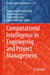 Computational Intelligence in Engineering and Project Management by Pedro Yobanis Piñero Pérez
