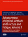 Advancement of Optical Methods and Fracture and Fatigue, Volume 3: Proceedings of the 2023 Annual Conference on Experimental and Applied Mechanics by Cosme Furlong