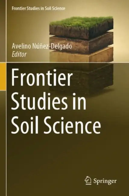 Frontier Studies in Soil Science by Avelino Núñez-Delgado