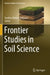 Frontier Studies in Soil Science by Avelino Núñez-Delgado