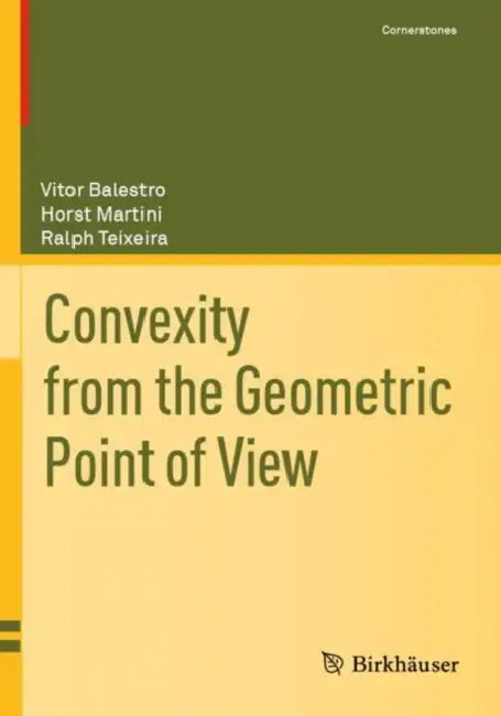 Convexity from the Geometric Point of View by Vitor Balestro