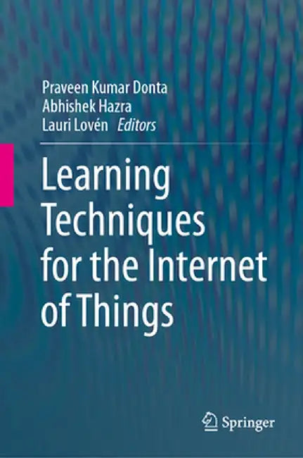 Learning Techniques for the Internet of Things by Praveen Kumar Donta
