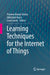 Learning Techniques for the Internet of Things by Praveen Kumar Donta