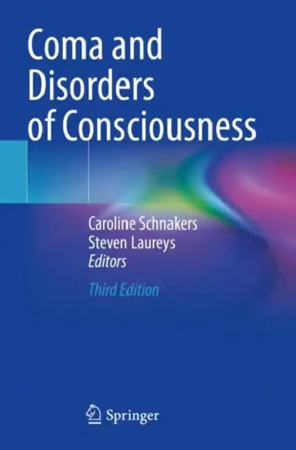 Coma and Disorders of Consciousness by Caroline Schnakers