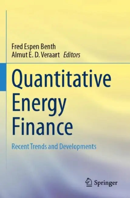 Quantitative Energy Finance: Recent Trends and Developments by Fred Espen Benth
