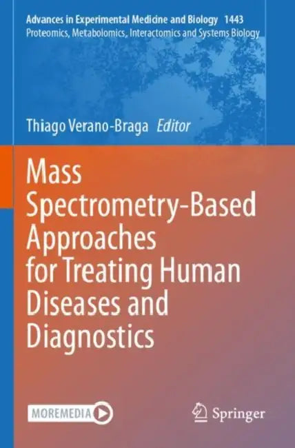 Mass Spectrometry-Based Approaches for Treating Human Diseases and Diagnostics by Thiago Verano-Braga