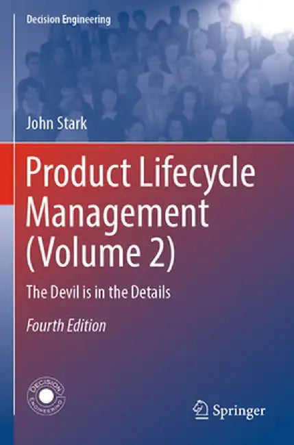 Product Lifecycle Management (Volume 2): The Devil Is in the Details by John Stark