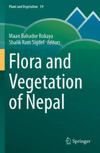 Flora and Vegetation of Nepal by Maan Bahadur Rokaya