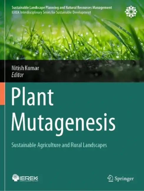 Plant Mutagenesis: Sustainable Agriculture and Rural Landscapes by Nitish Kumar