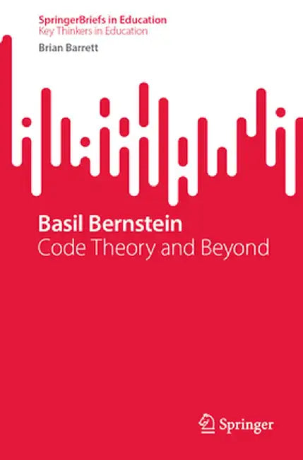 Basil Bernstein: Code Theory and Beyond by Brian Barrett
