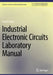 Industrial Electronic Circuits Laboratory Manual by Farzin Asadi