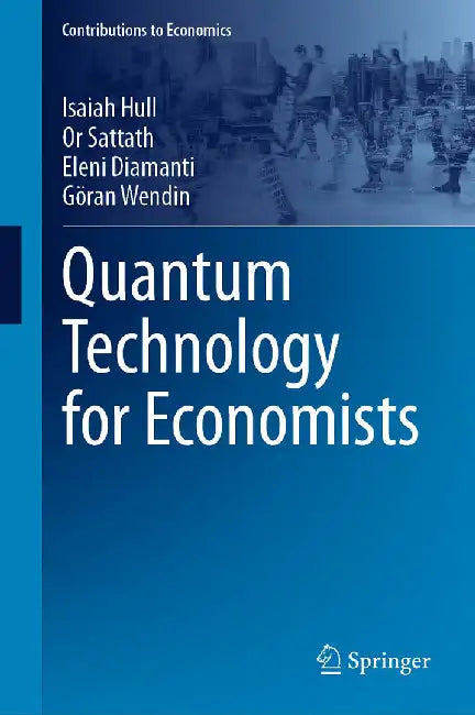 Quantum Technology for Economists by Isaiah Hull