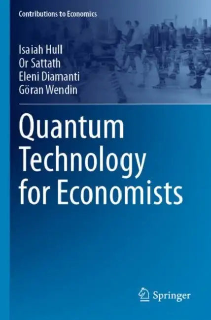 Quantum Technology for Economists by Isaiah Hull