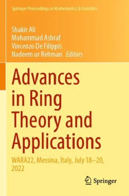 Advances in Ring Theory and Applications: Wara22, Messina, Italy, July 18-20, 2022 by Shakir Ali