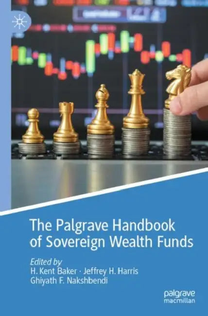 The Palgrave Handbook of Sovereign Wealth Funds by H. Kent Baker