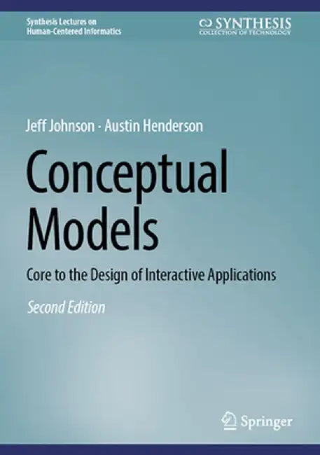 Conceptual Models: Core to the Design of Interactive Applications by Jeff Johnson