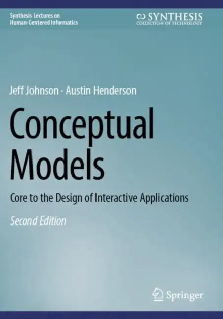 Conceptual Models: Core to the Design of Interactive Applications by Jeff Johnson