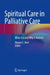 Spiritual Care in Palliative Care: What It Is and Why It Matters by Megan C. Best