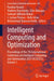 Intelligent Computing and Optimization: Proceedings of the 7th International Conference on Intelligent Computing and Optimization 2023 (Ico2023), Volu by Pandian Vasant