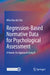 Regression-Based Normative Data for Psychological Assessment: A Hands-On Approach Using R by Wim Van Der Elst