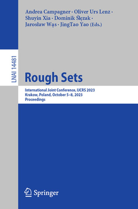 Rough Sets: International Joint Conference, Ijcrs 2023, Krakow, Poland, October 5-8, 2023, Proceedings by Andrea Campagner