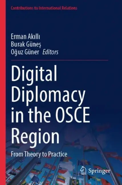 Digital Diplomacy in the OSCE Region: From Theory to Practice by Erman Akıllı