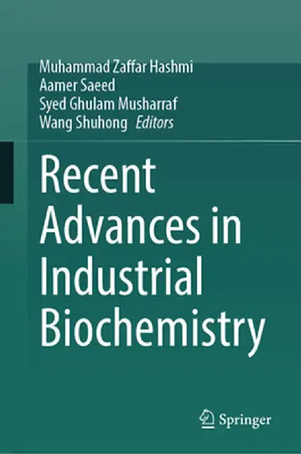 Recent Advances in Industrial Biochemistry by Muhammad Zaffar Hashmi