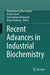 Recent Advances in Industrial Biochemistry by Muhammad Zaffar Hashmi
