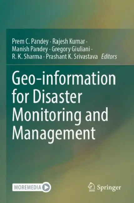 Geo-information for Disaster Monitoring and Management by Prem C. Pandey