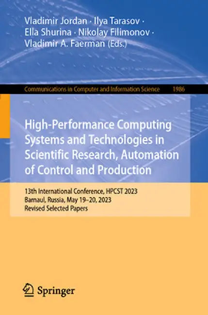 High-Performance Computing Systems and Technologies in Scientific Research, Automation of Control and Production: 13th International Conference, Hpcst by Vladimir Jordan