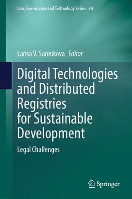 Digital Technologies and Distributed Registries for Sustainable Development: Legal Challenges by Larisa V. Sannikova