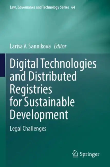 Digital Technologies and Distributed Registries for Sustainable Development: Legal Challenges by Larisa V. Sannikova