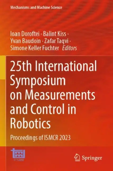 25th International Symposium on Measurements and Control in Robotics: Proceedings of ISMCR 2023 by Ioan Doroftei