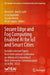 Secure Edge and Fog Computing Enabled AI for IoT and Smart Cities: Includes Selected Papers from International Conference on Advanced Computing & Next by Ahmed A. Abd El-Latif