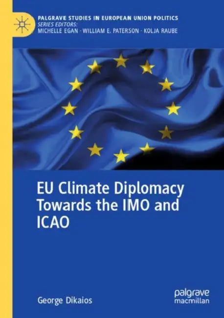 EU Climate Diplomacy Towards the IMO and ICAO by George Dikaios