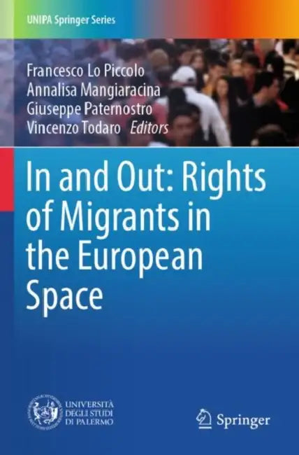 In and Out: Rights of Migrants in the European Space by Francesco Lo Piccolo