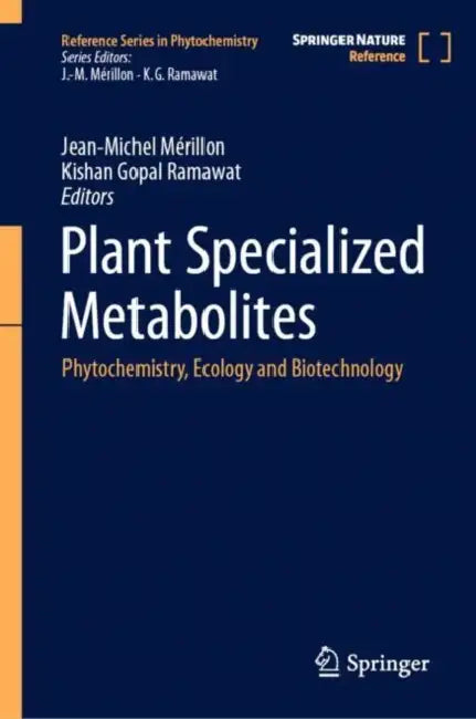 Plant Specialized Metabolites: Phytochemistry, Ecology and Biotechnology by Jean-Michel Mérillon