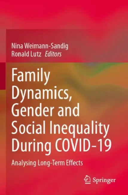 Family Dynamics, Gender and Social Inequality During COVID-19: Analysing Long-Term Effects by Nina Weimann-Sandig