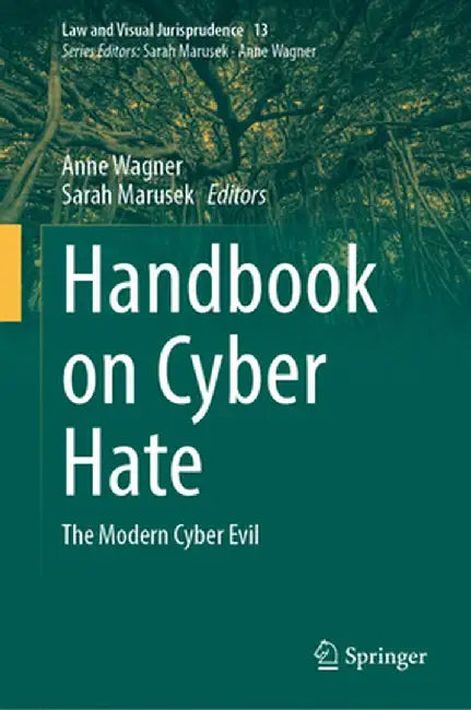 Handbook on Cyber Hate: The Modern Cyber Evil by Anne Wagner
