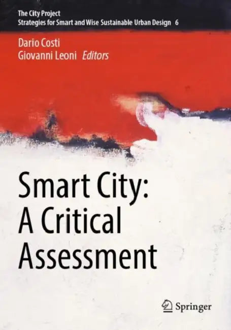 Smart City: A Critical Assessment by Dario Costi