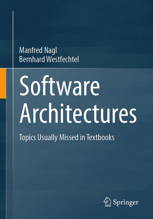 Software Architectures: Topics Usually Missed in Textbooks by Manfred Nagl