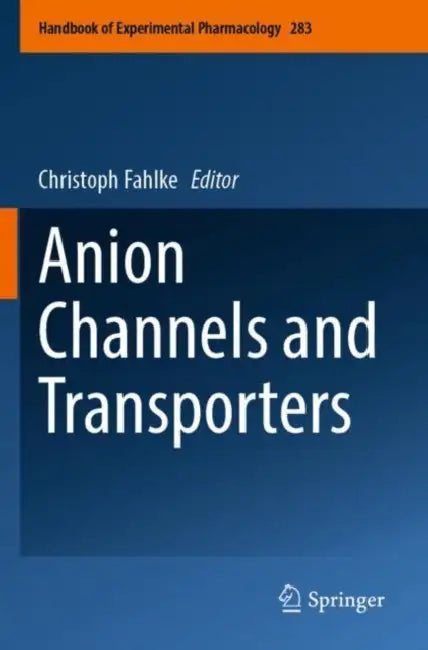 Anion Channels and Transporters by Christoph Fahlke