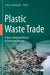 Plastic Waste Trade: A New Colonialist Means of Pollution Transfer by Sedat Gündoğdu