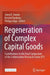 Regeneration of Complex Capital Goods: Contributions to the Final Symposium of the Collaborative Research Center 871 by Joerg R. Seume